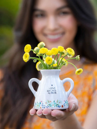 Ceramic Bud Vase- I Love That You're My Mom