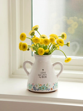 Ceramic Bud Vase- I Love That You're My Mom